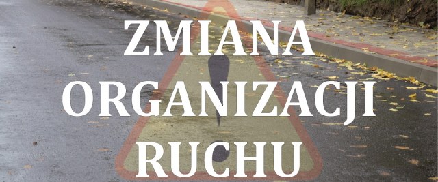 Zmiana kierunku na ul. Głogowej