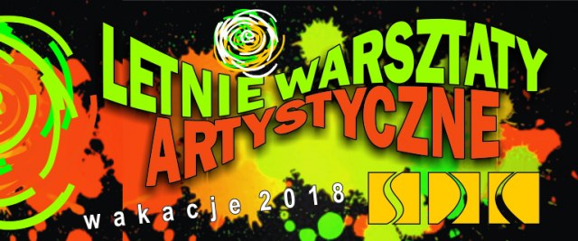 Letnie Warsztaty Artystyczne w SDK