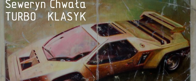 Wernisaż Seweryna Chwały „TURBO KLASYK”