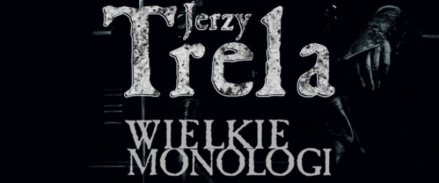 Jerzy Trela „Wielkie Monologi” – zapraszamy do SDK