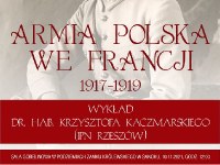 Prelekcja dr hab. Krzysztofa Kaczmarskiego „Armia Polska we Francji 1917-1919”
