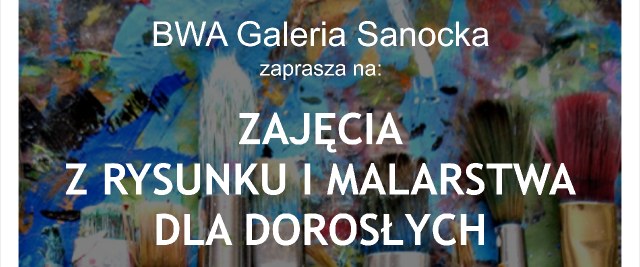 BWA Galeria Sanocka zaprasza na zajęcia plastyczne dla dorosłych