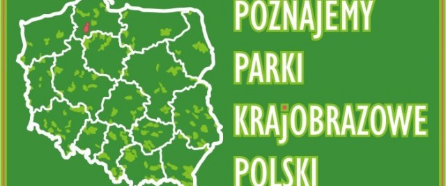 Wyniki XVI edycji Ogólnopolskiego Konkursu „Poznajemy Parki Krajobrazowe Polski”