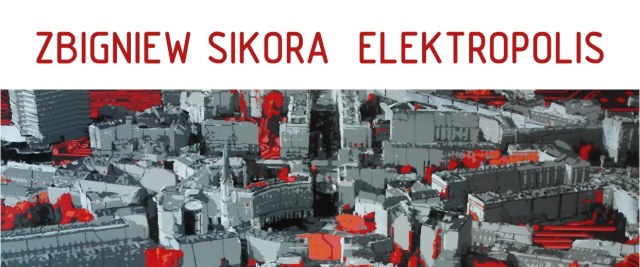 Wernisaż wystawy Elektropolis Zbigniewa Sikory – BWA Galeria Sanocka zaprasza