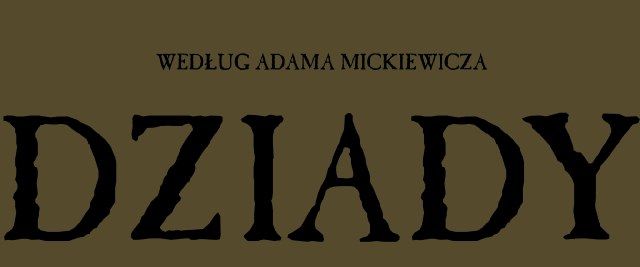 DZIADY – spektakl Teatru Wierszalin
